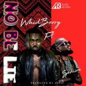 Whidberry - No Be Lie Ft. Samini